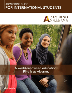 FOR INTERNATIONAL STUDENTS A world-renowned education. Find it at Alverno. ADMISSIONS GUIDE