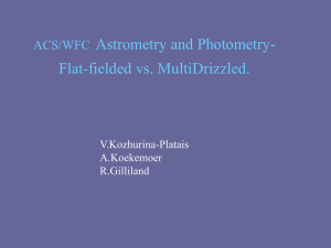 Astrometry and Photometry- Flat-fielded vs. MultiDrizzled. ACS/WFC V.Kozhurina-Platais