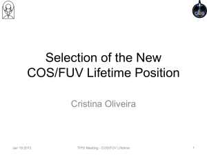 Selection of the New COS/FUV Lifetime Position Cristina Oliveira Jan 19 2012