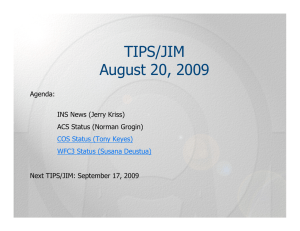 TIPS/JIM August 20, 2009 Agenda: INS News (Jerry Kriss)