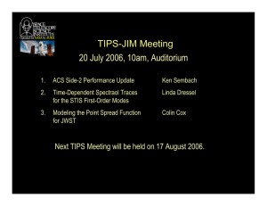 TIPS-JIM Meeting 20 July 2006, 10am, Auditorium