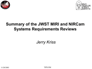 Summary of the JWST MIRI and NIRCam Systems Requirements Reviews Jerry Kriss TIPS/JIM