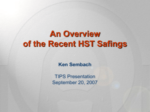 An Overview of the Recent HST Safings Ken Sembach TIPS Presentation