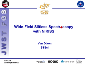 Wide-Field Slitless Spectr scopy with NIRISS Van Dixon STScI