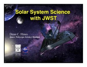 Solar System Science with JWST ! Dean C. Hines