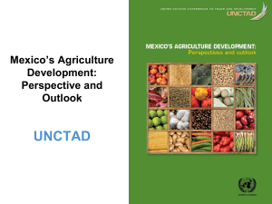 UNCTAD  Mexico’s Agriculture Development: