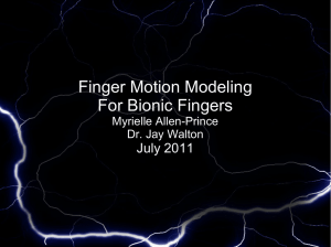 Finger Motion Modeling For Bionic Fingers July 2011 Myrielle Allen-Prince