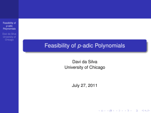 Feasibility of p-adic Polynomials Davi da Silva University of Chicago July 27, 2011