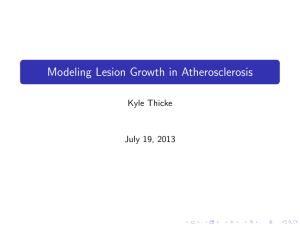 Modeling Lesion Growth in Atherosclerosis Kyle Thicke July 19, 2013