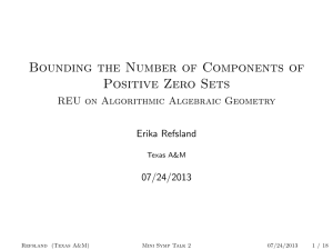 Bounding the Number of Components of Positive Zero Sets Erika Refsland