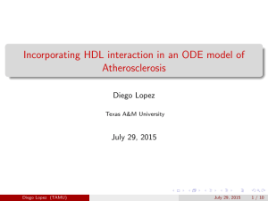 Incorporating HDL interaction in an ODE model of Atherosclerosis Diego Lopez