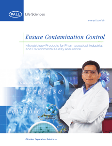 Ensure Contamination Control Microbiology Products for Pharmaceutical, Industrial, and Environmental Quality Assurance www.pall.com/lab