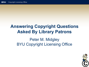 Answering Copyright Questions Asked By Library Patrons Peter M. Midgley