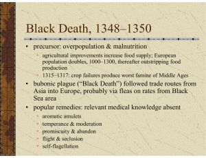 Black Death, 1348–1350 precursor: overpopulation &amp; malnutrition •