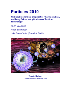 Particles 2010 Medical/Biochemical Diagnostic, Pharmaceutical, and Drug Delivery Applications of Particle Technology
