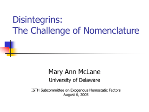 Disintegrins: The Challenge of Nomenclature Mary Ann McLane University of Delaware