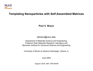 Templating Nanoparticles with Self-Assembled Matrices Paul V. Braun