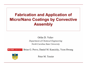 Fabrication and Application of Micro/Nano Coatings by Convective Assembly Orlin D. Velev