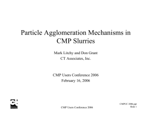 Particle Agglomeration Mechanisms in CMP Slurries Mark Litchy and Don Grant