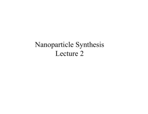 Nanoparticle Synthesis Lecture 2