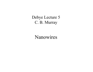Nanowires Debye Lecture 5 C. B. Murray