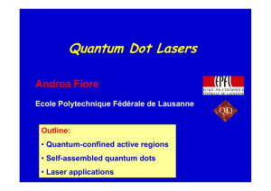 Quantum Dot Lasers Andrea Fiore QD Ecole Polytechnique Fédérale de Lausanne