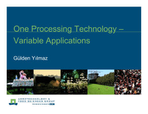 One Processing Technology – Variable Applications Gülden Yılmaz