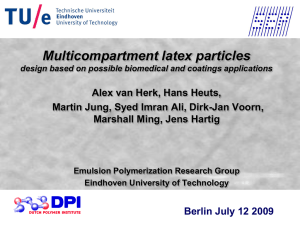 Multicompartment latex particles Alex van Herk, Hans Heuts, Marshall Ming, Jens Hartig