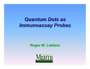 Quantum Dots as Immunoassay Probes Roger M. Leblanc