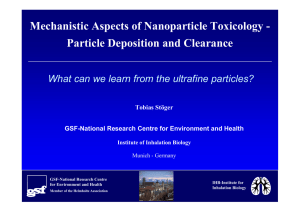 Mechanistic Aspects of Nanoparticle Toxicology - Particle Deposition and Clearance Tobias Stöger