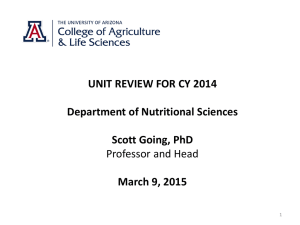UNIT REVIEW FOR CY 2014 Department of Nutritional Sciences Scott Going, PhD