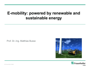 E-mobility: powered by renewable and sustainable energy Prof. Dr.-Ing. Matthias Busse