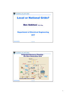 Local or National Grids? Ben Sebitosi Department of Electrical Engineering UCT