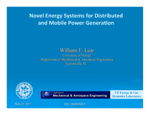 Novel Energy Systems for Distributed and Mobile Power Genera;on William E. Lear University of Florida