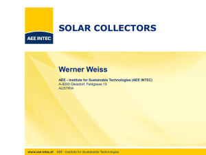 SOLAR COLLECTORS Werner Weiss  AEE - Institute for Sustainable Technologies (AEE INTEC)