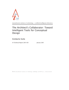 The Architect's Collaborator: Toward Intelligent Tools for Conceptual Design Kimberle Koile