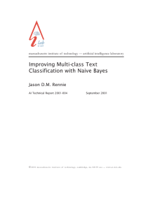 Improving Multi-class Text Classification with Naive Bayes Jason D.M. Rennie
