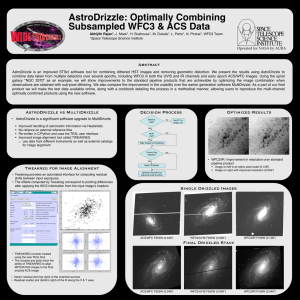 AstroDrizzle: Optimally Combining Subsampled WFC3 &amp; ACS Data! SPACE TELESCOPE