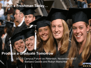 Retain a Freshman Today… Produce a Graduate Tomorrow