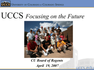 UCCS Focusing on the Future CU Board of Regents April  19, 2007