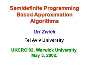 Semidefinite Programming Based Approximation Algorithms Uri Zwick