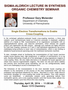 Professor Gary Molander Single Electron Transformations to Enable Cross-Coupling Department of Chemistry