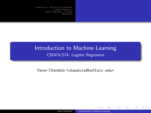 Introduction to Machine Learning CSE474/574: Logistic Regression Varun Chandola &lt;&gt;