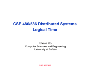 CSE 486/586 Distributed Systems Logical Time Steve Ko Computer Sciences and Engineering