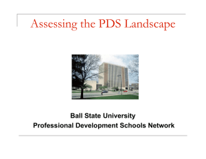 Assessing the PDS Landscape Ball State University Professional Development Schools Network