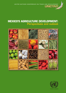 MEXICO’S AGRICULTURE DEVELOPMENT: Perspectives and outlook