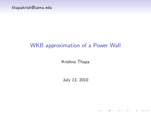 WKB approximation of a Power Wall  Krishna Thapa July 13, 2010