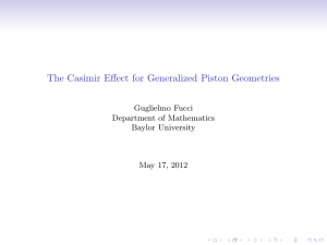 The Casimir Effect for Generalized Piston Geometries Guglielmo Fucci Department of Mathematics