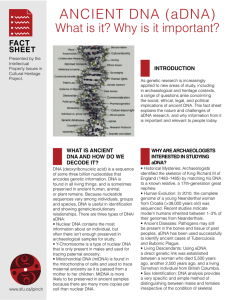 ANCIENT DNA (aDNA) What is it? Why is it important? FACT SHEET