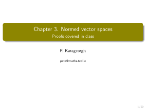 Chapter 3. Normed vector spaces Proofs covered in class P. Karageorgis